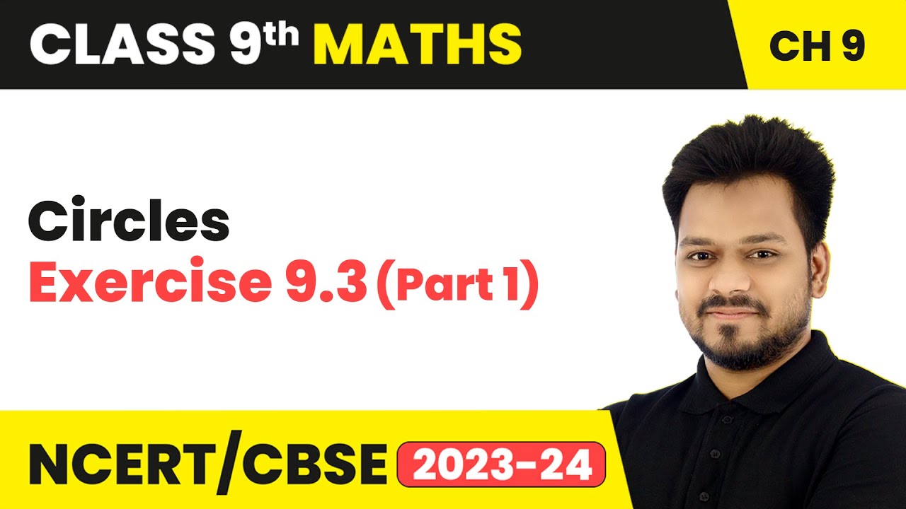 Circles - Exercise 9.3 (Part 1) | Class 9 Maths Chapter 9 | CBSE