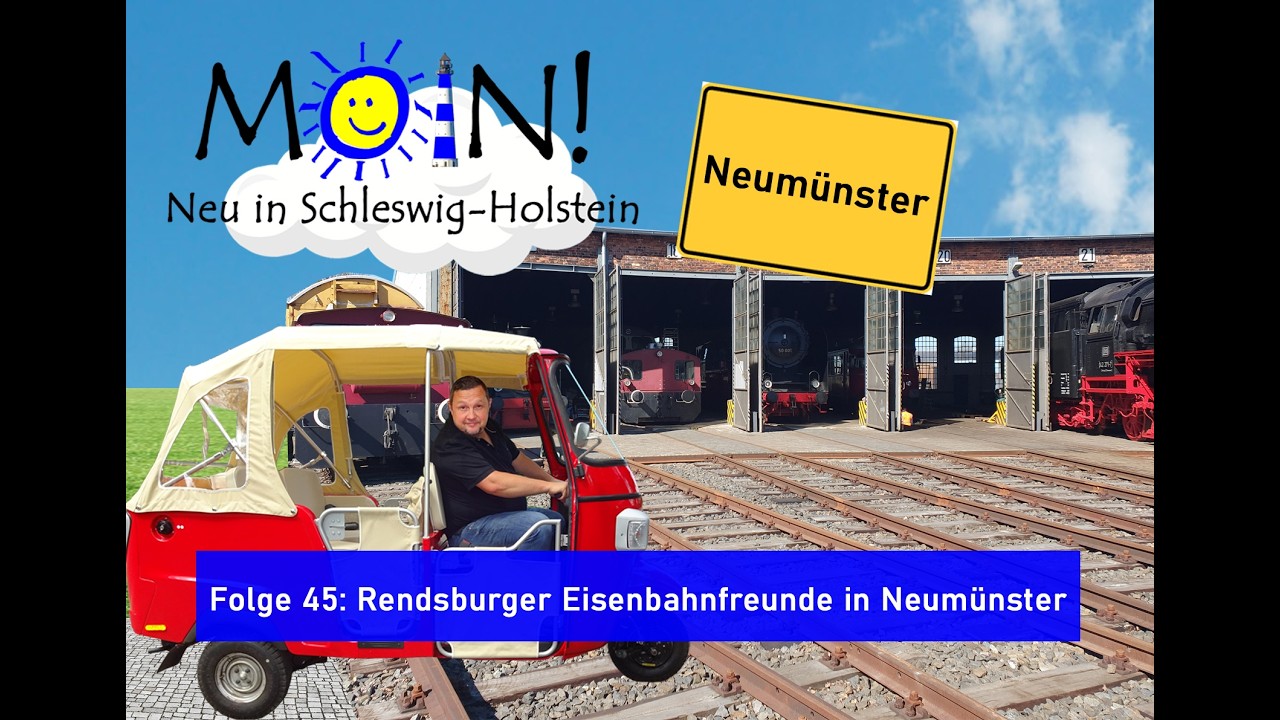 Rendsburger Eisenbahnfreunde in Neumünster (Folge 45) MOIN! Neu in Schleswig-Holstein