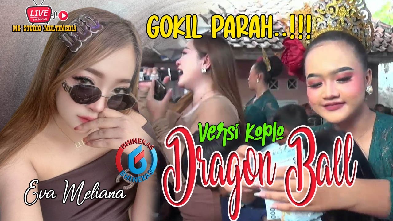 🚀 EXTREMELY CRAZY! Dragon Ball Koplo Version &ndash; Eva Meliana - Bhinekas - Mg Studio Multimedia
