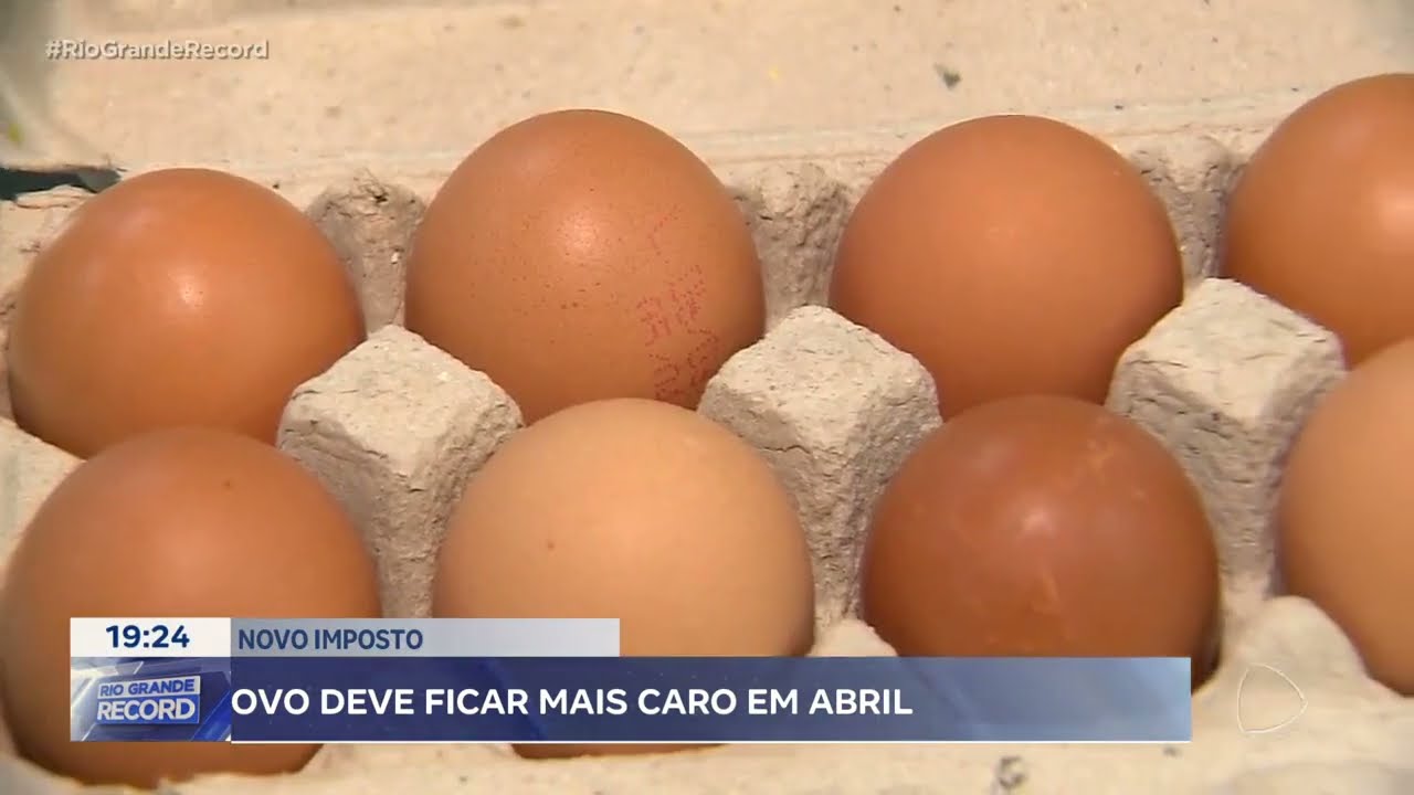 Novo imposto: ovos devem ficar mais caros em abril (Record TV RS - 18/03/2024)