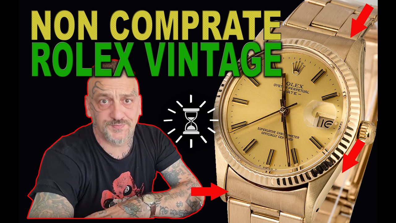 Perch&egrave; non comprare Rolex vintage, ecco i motivi... 👎