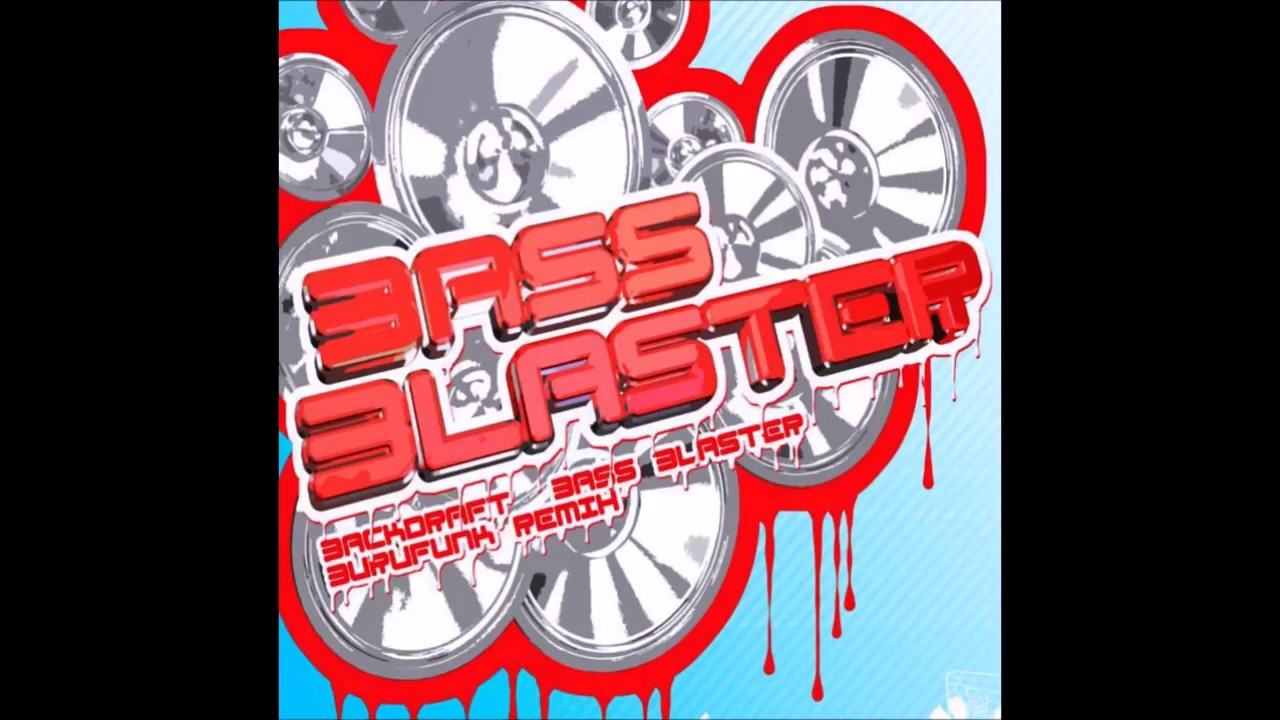 Backdraft - Bass Blaster (Burufunk Remix)