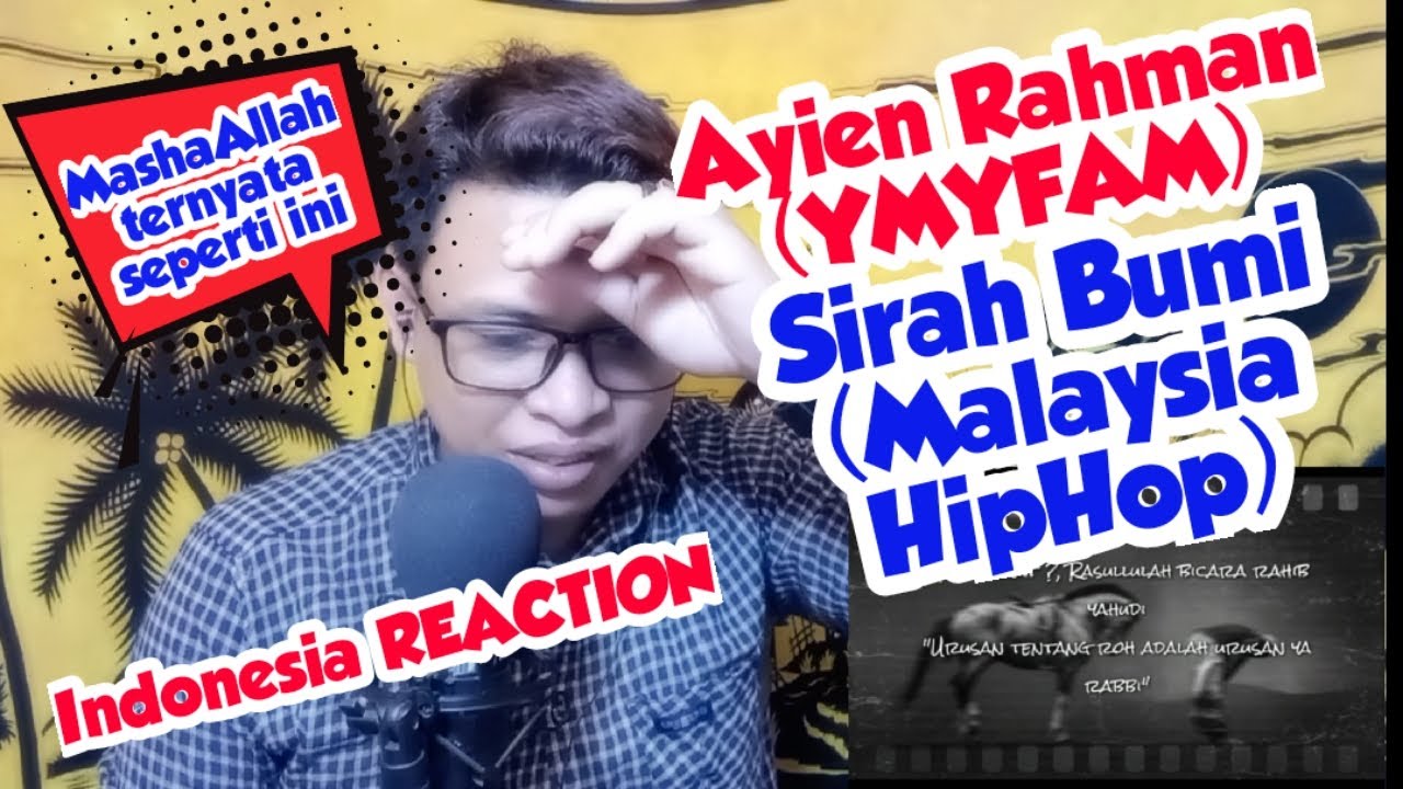 REACTION Ayien Rahman (YMYFAM) - Sirah Bumi (سيرە بومي) HD 720p