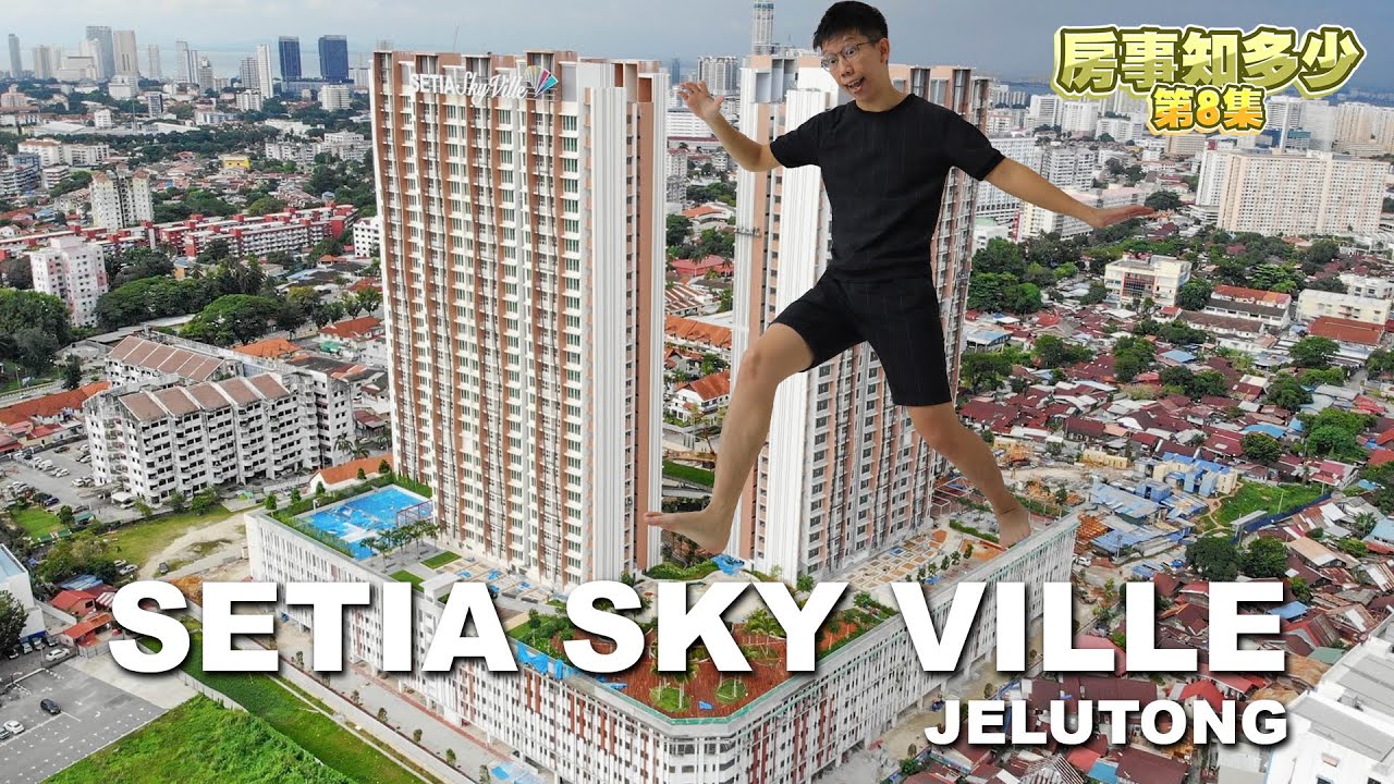 【房事知多少 #008】 SETIA SKYVILLE AT JELUTONG PENANG | PROJECT REVIEW |