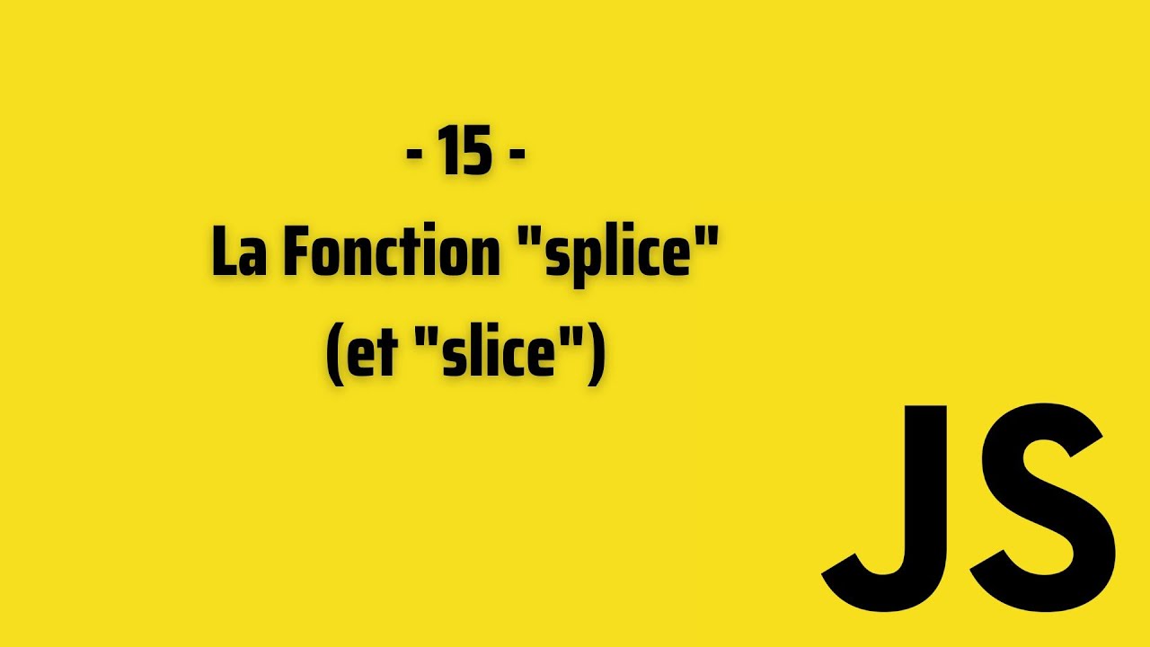 JavaScript 15 - Splice & Slice (أسس لغة جافاسكريبت)