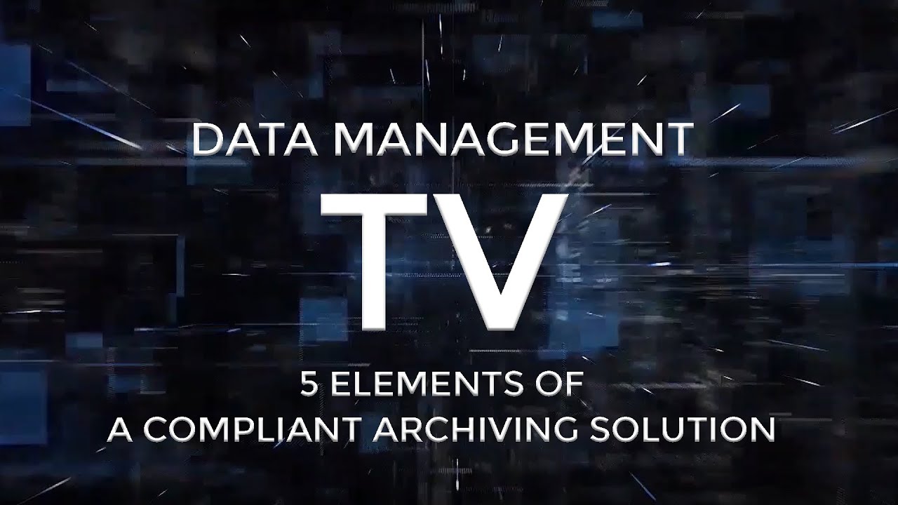 Five Elements of a Compliant Archiving Solution