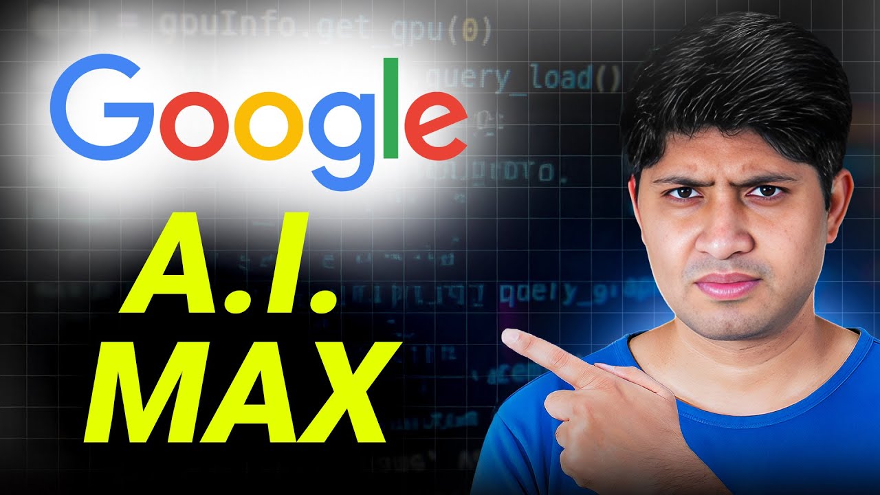 Google AI Max | Google Ads is Changing In A Big Way