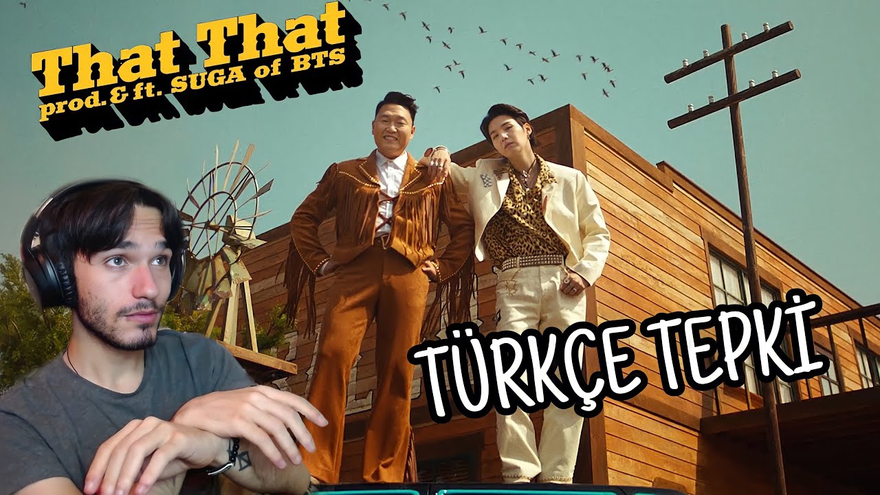 Kpop tepki SUGA - PSY - 'That That  M/V türkçe (BTS) (reaction)