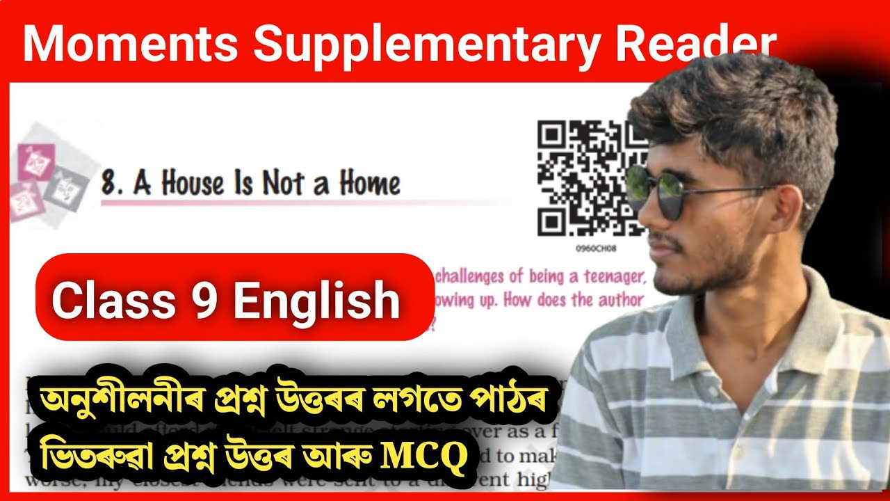 Class 9 English Moments Chapter 8 | A House Is Not a Home Explanation & Question Answer In Assamese 