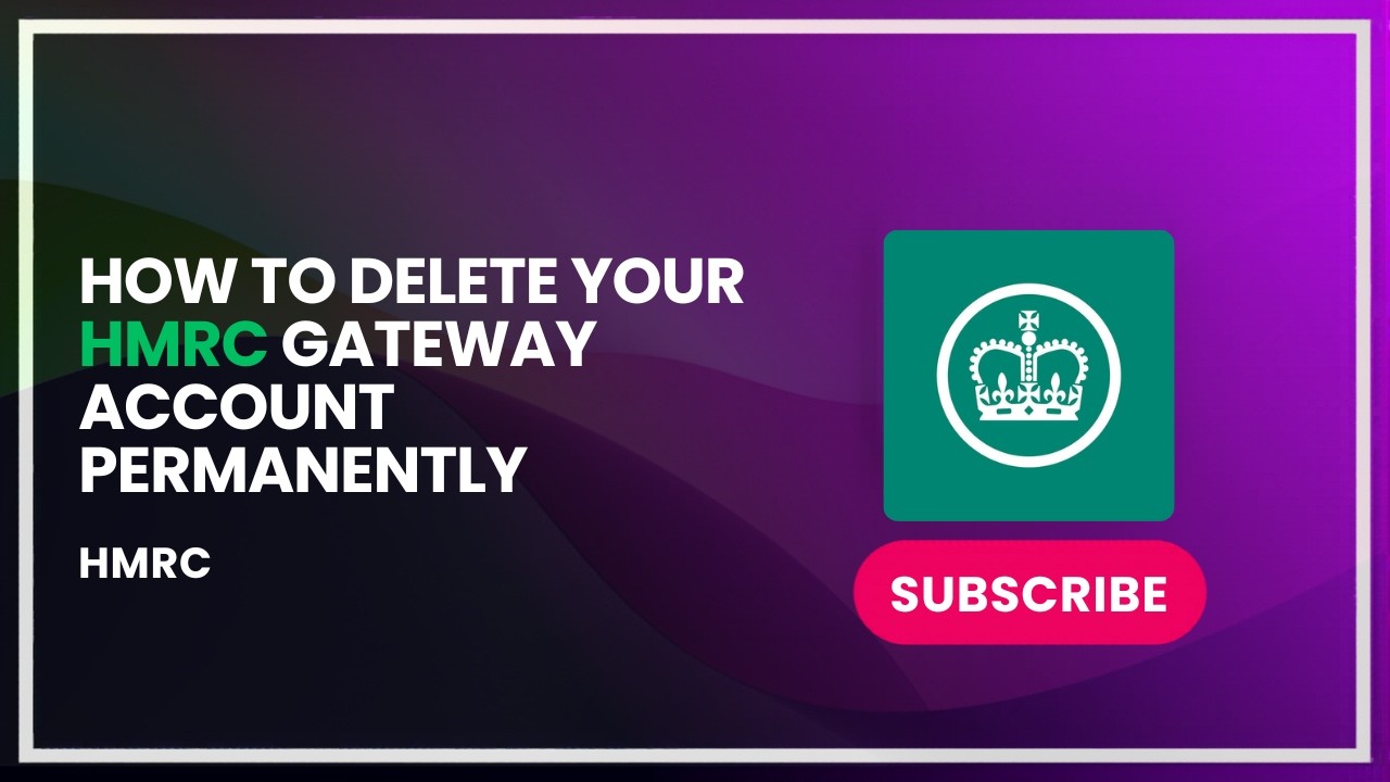 How to Delete Your HMRC Gateway Account Permanently