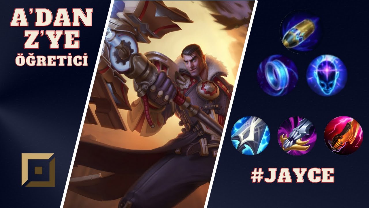 EAXNED A'DAN Z'YE ÖĞRETİCİ JAYCE │ LEAGUE OF LEGENDS