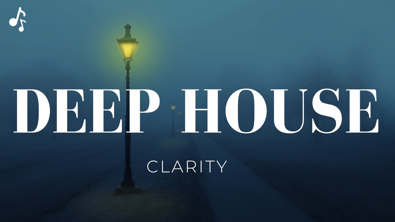 Clarity | Deep Melodic House 2026