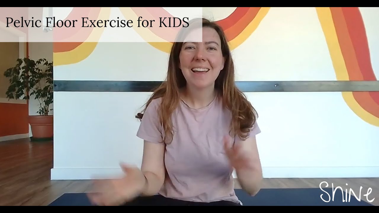 Pelvic Floor Exercise for KIDS