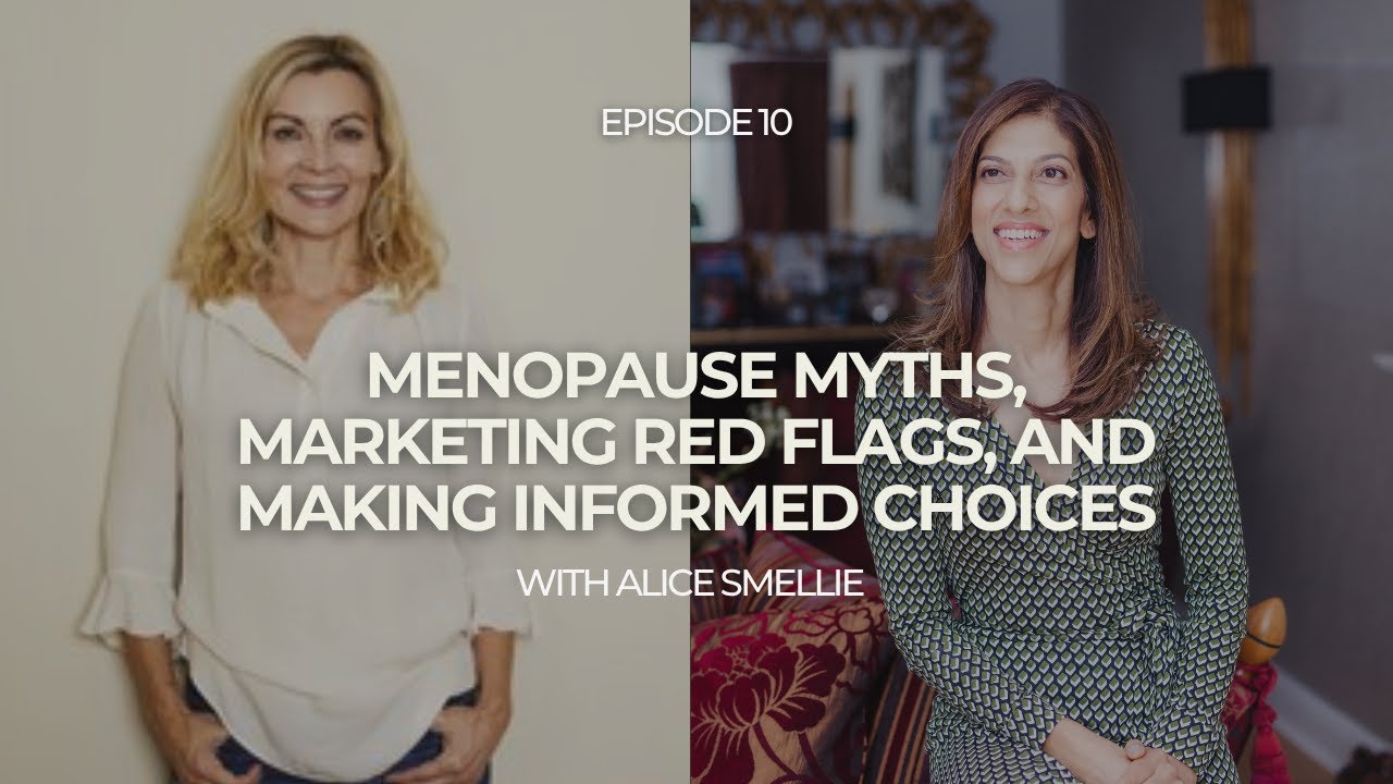 Menopause myths, marketing red flags, and making informed choices with Alice Smellie