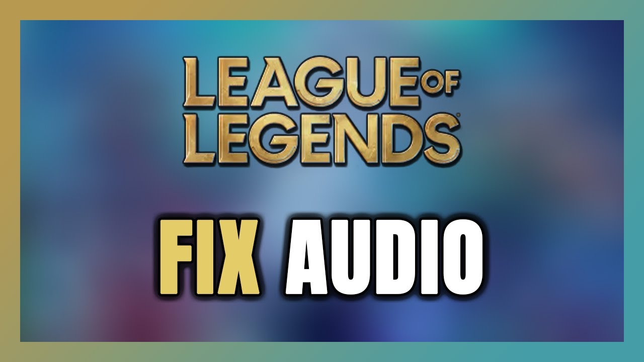 How to FIX League of Legends No Audio/Sound Not Working