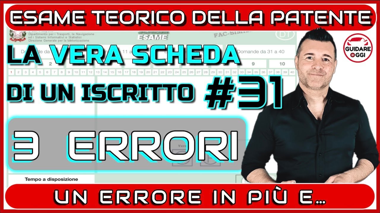 3 ERRORI - C’È MANCATO POCO!!  LA VERA SCHEDA D’ESAME DI TEORIA DI UN ISCRITTO AL CANALE #31