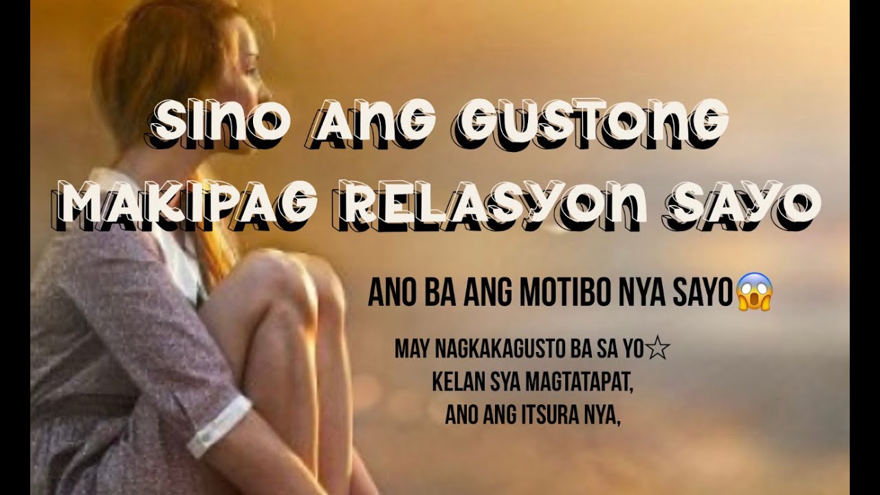 SINO ANG TAONG GUSTONG MAKIPAG RELASYON SAYO✨ANO ANG ITSURA✨KATANGIAN✨MOTIBO✨KELAN ANG BEST TIMING✨