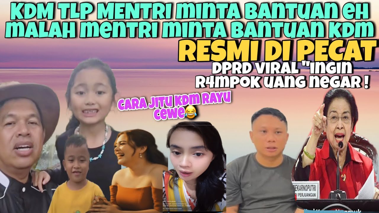 KDM TLP MENETRI MALAH MENTRI MINTA BANTUAN KDM-RESMI DI PECAT DPRD VIRAL YG INGIN R4MPOK UANG NEGR4