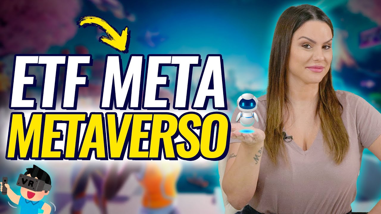 ETF META vale a pena? Como investir no Metaverso com seguran&ccedil;a? | ETF METAVERSO