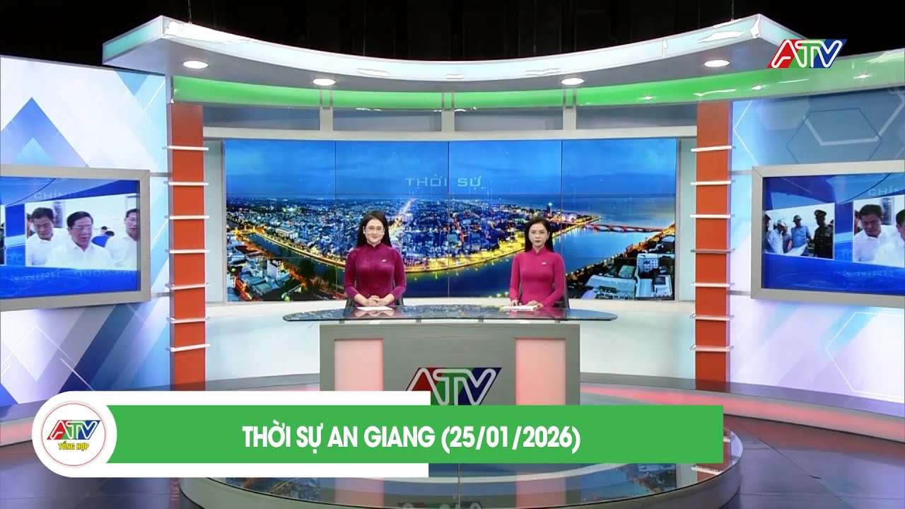 THỜI SỰ AN GIANG (25/01/2026) | ATV TỔNG HỢP