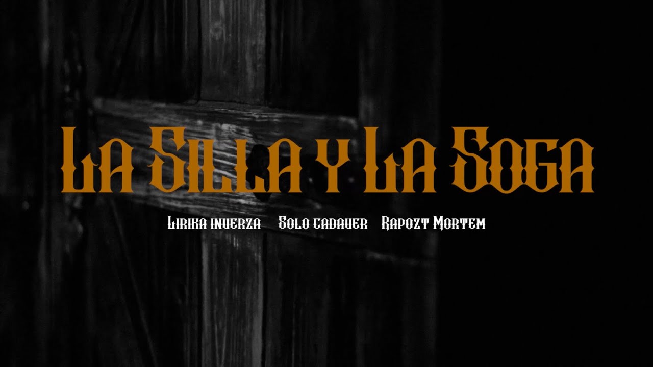 LA SILLA Y LA SOGA / RAPOZT MORTEM (FT. @SoloCadaver @LIRIKAINVERZA )