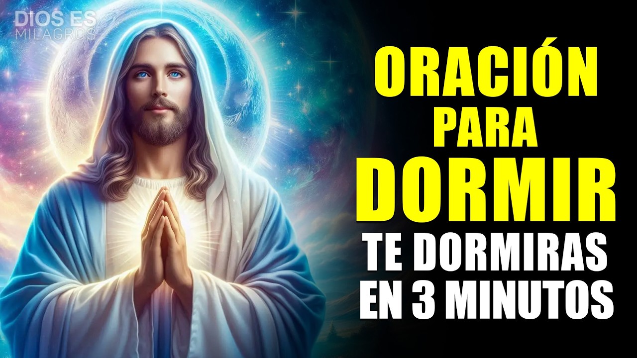 🌙✨ORACIÓN Para DORMIR, ESCÚCHALA y te DORMIRÁS en 3 MINUTOS🙏