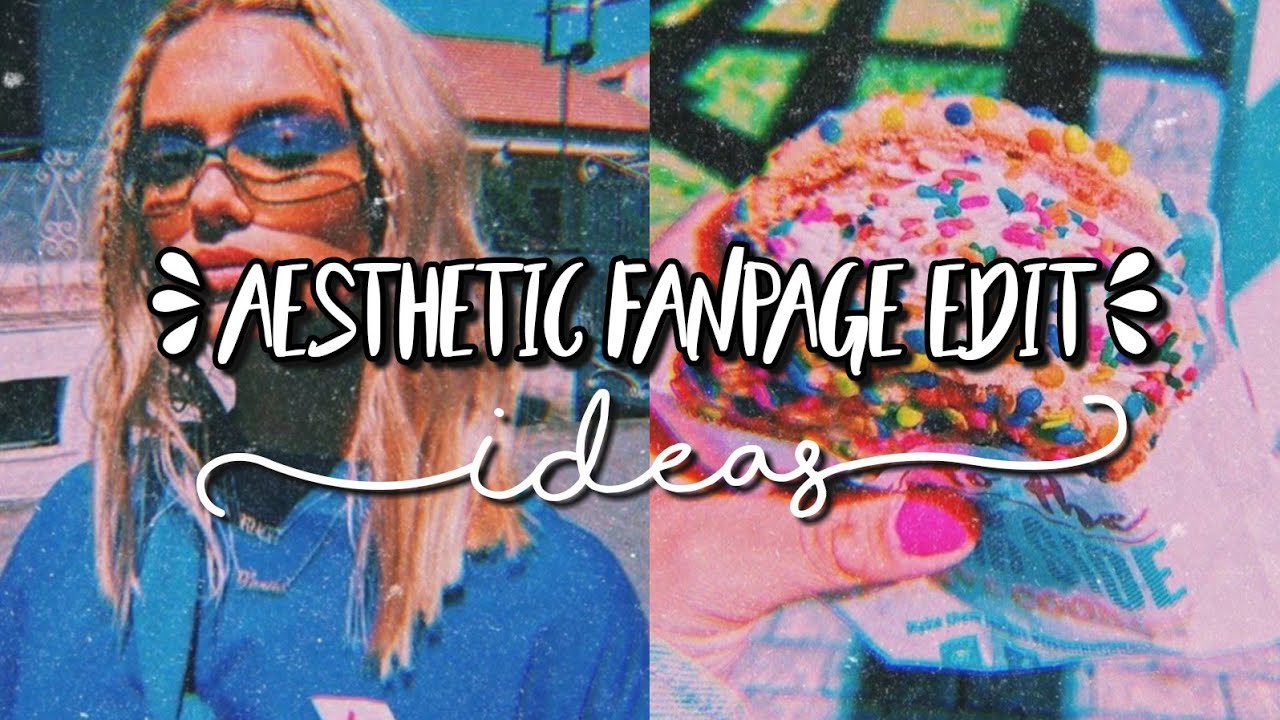 Aesthetic Fanpage Edit Ideas | Angeldreams