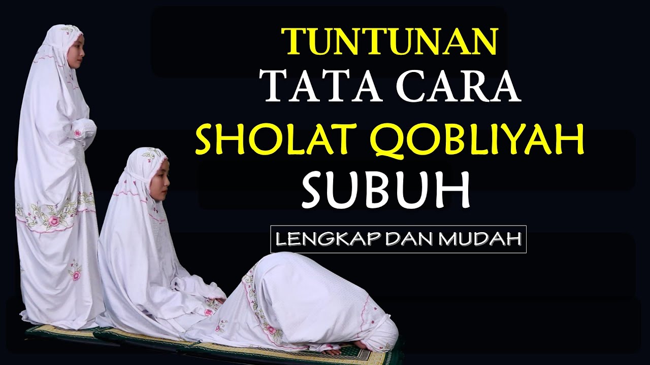 TATA CARA SHOLAT QHOBLIYAH SUBUH ATAU SHOLAT SUNNAH FAJAR LENGKAP DAN MUDAH