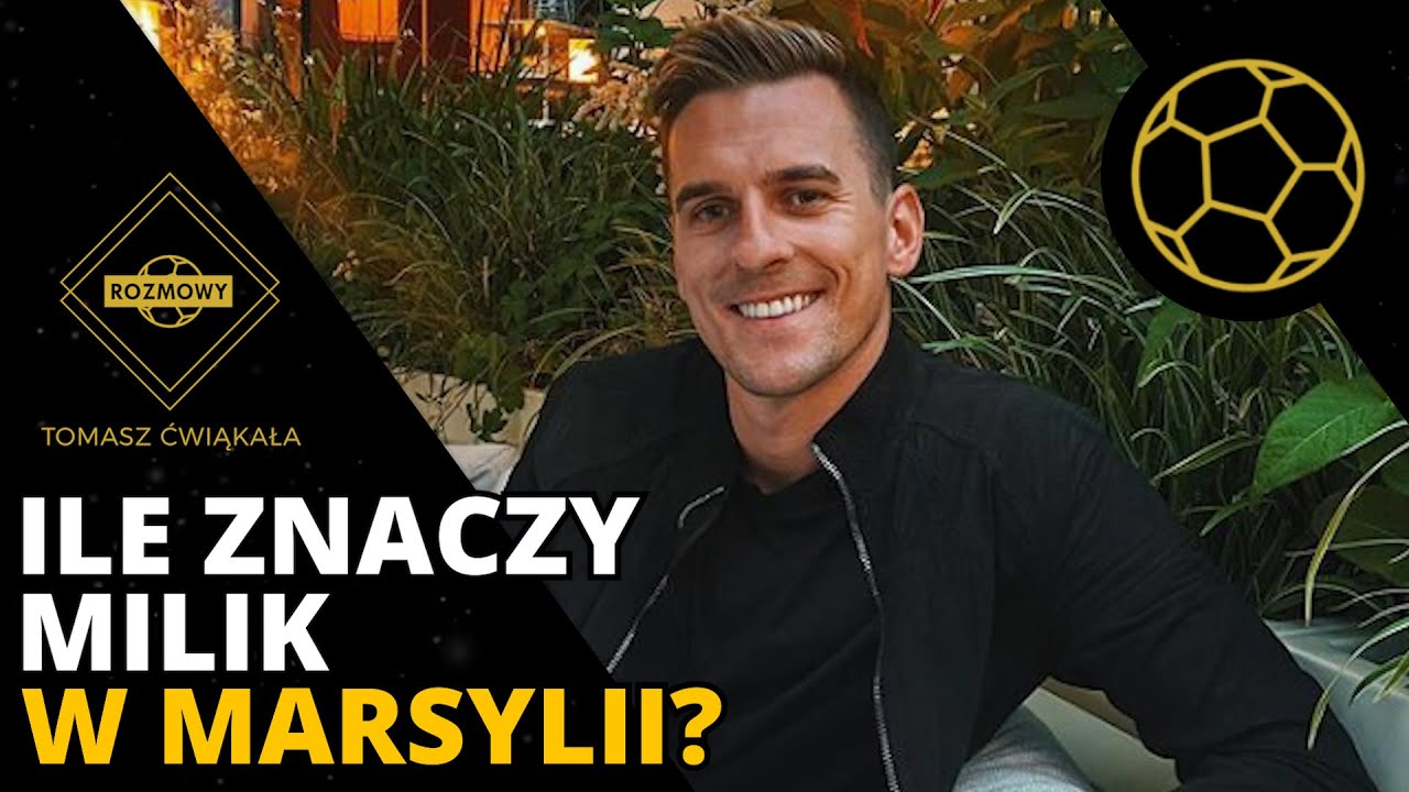 ILE ZNACZY ARKADIUSZ MILIK W OLYMPIQUE MARSYLIA? OPOWIADA MICHAŁ BOJANOWSKI