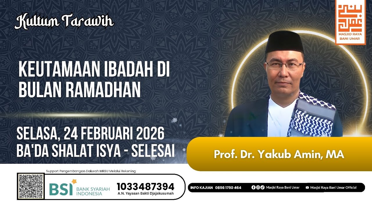 KEUTAMAAN IBADAH DI BULAN RAMADHAN || Prof. Dr. Yakub Amin, MA || CERAMAH TARAWIH || MRBU