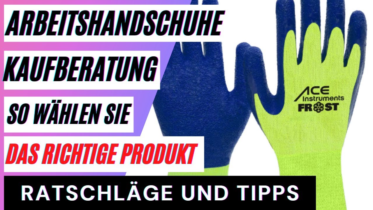 Arbeitshandschuhe Test. Die besten Schutzhandschuhe im Vergleich. So wählen Sie das richtige Produkt