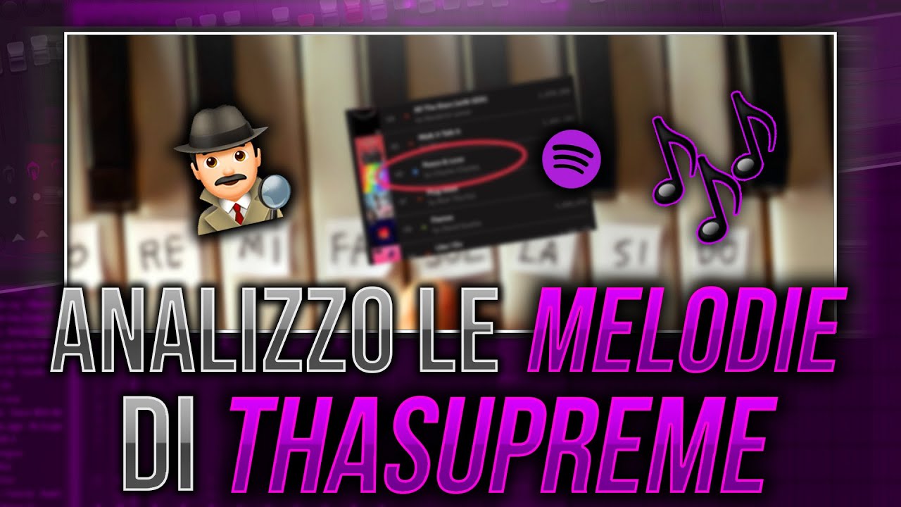 ANALIZZO LE MELODIE DI THA SUPREME!