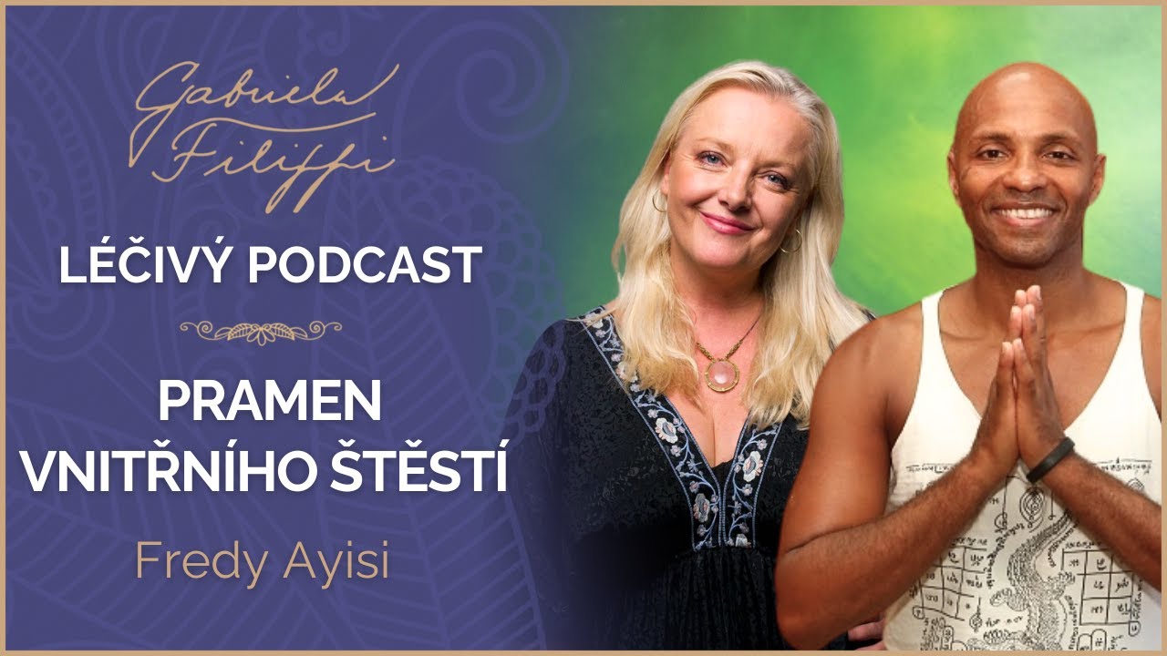 Pramen vnitřního štěstí | FREDY AYISI | Léčivý podcast