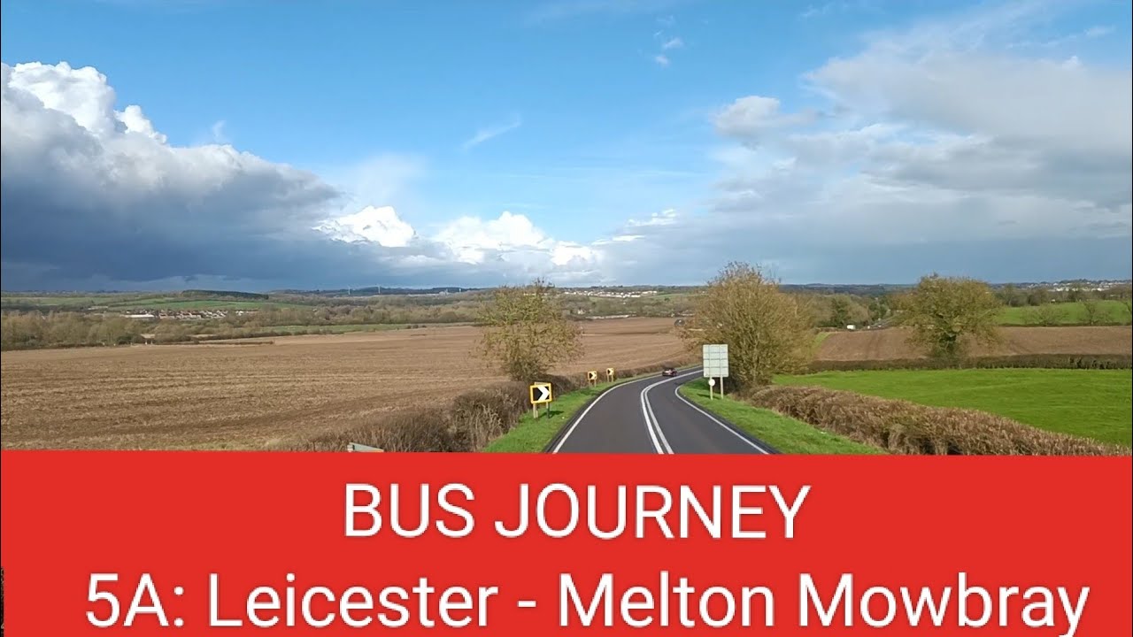 🇬🇧 BUS JOURNEY | Arriva Midlands 5A: Leicester ➔ Melton Mowbray