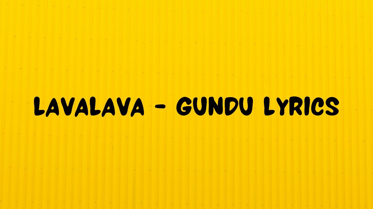 Lava Lava - Gundu [Lyrics video]