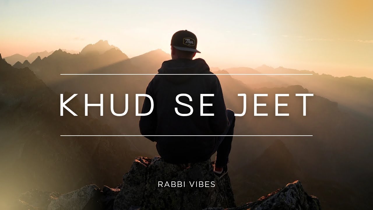 Khud Se Jeet | Hindi Motivational Rap | Rabbi Vibes 