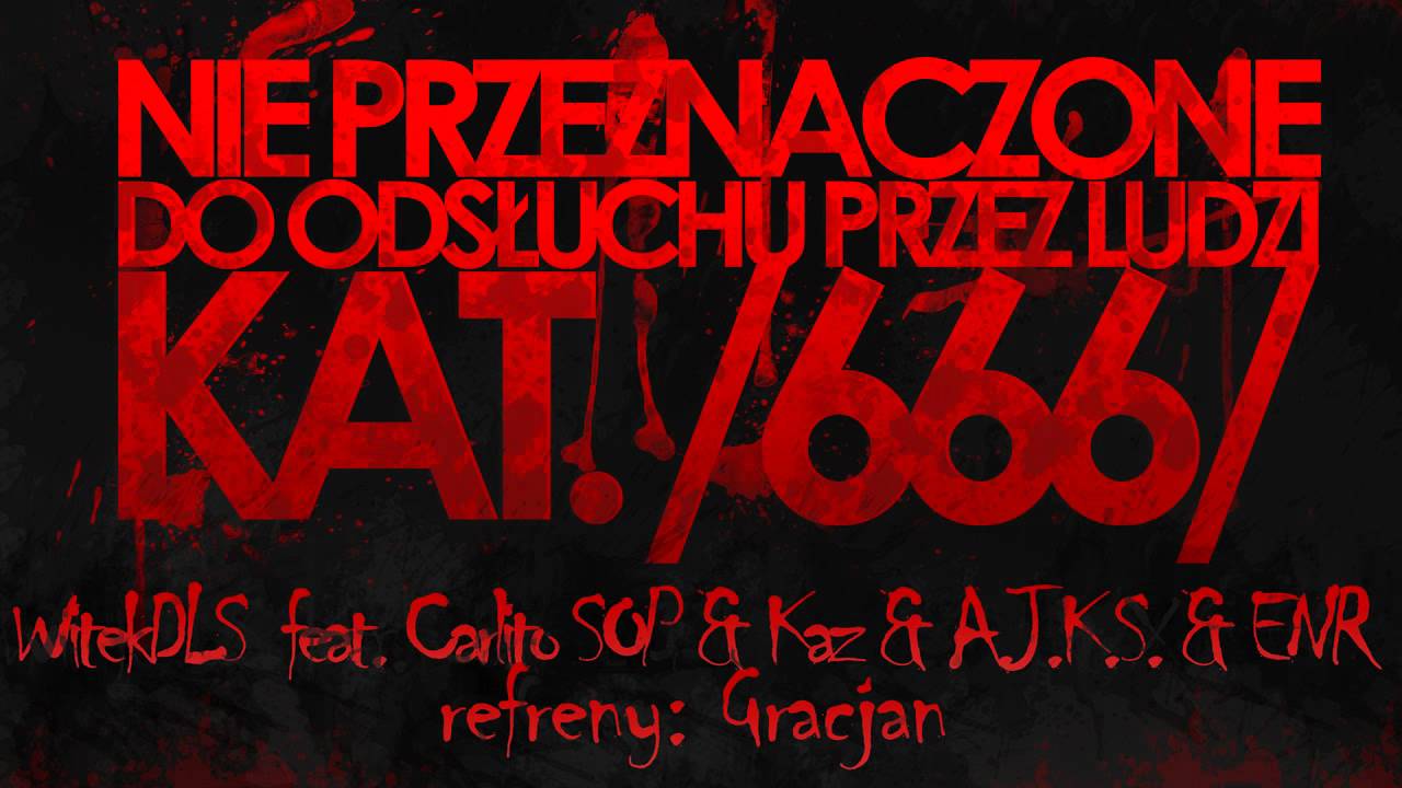 WitekDLS - KAT./666/ (feat. CarlitoSOP & Kaz & A.J.K.S. & ENR) (ref. Gracjan)