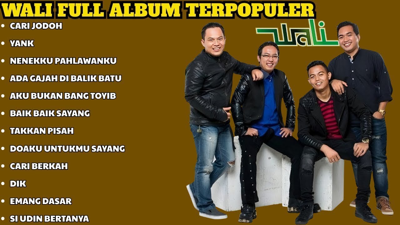 the best Wali Band | Lagu Wali Band Paling Hits yang Bikin Baper | List Terbaik Wali Band