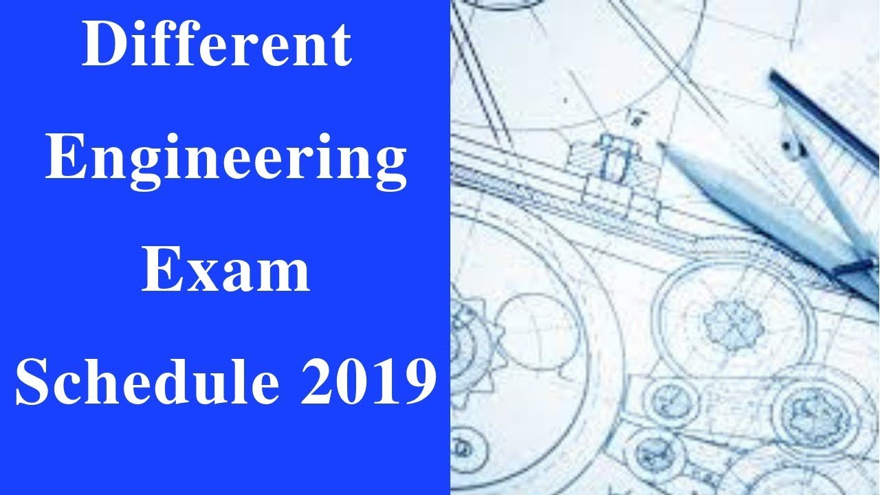 Different Engineering Exam Schedule 2019