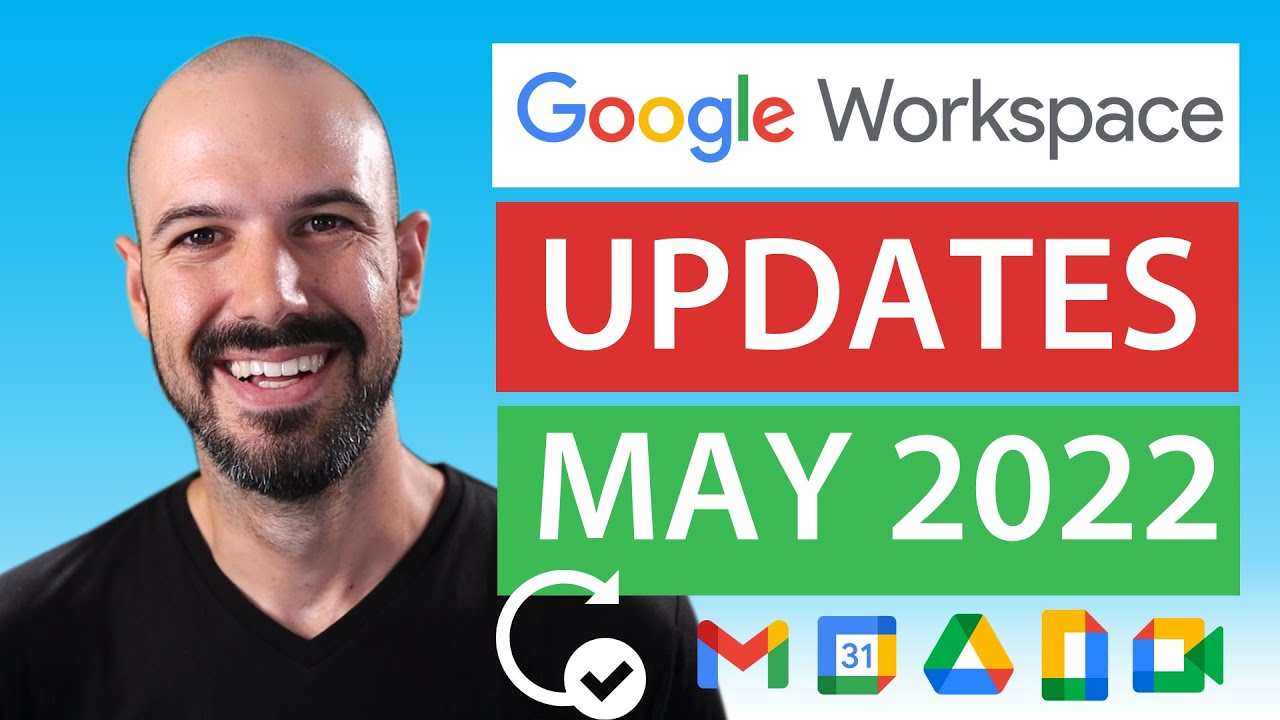 Что нового в Google Workspace? | Обзор обновлений за май 2022 г.