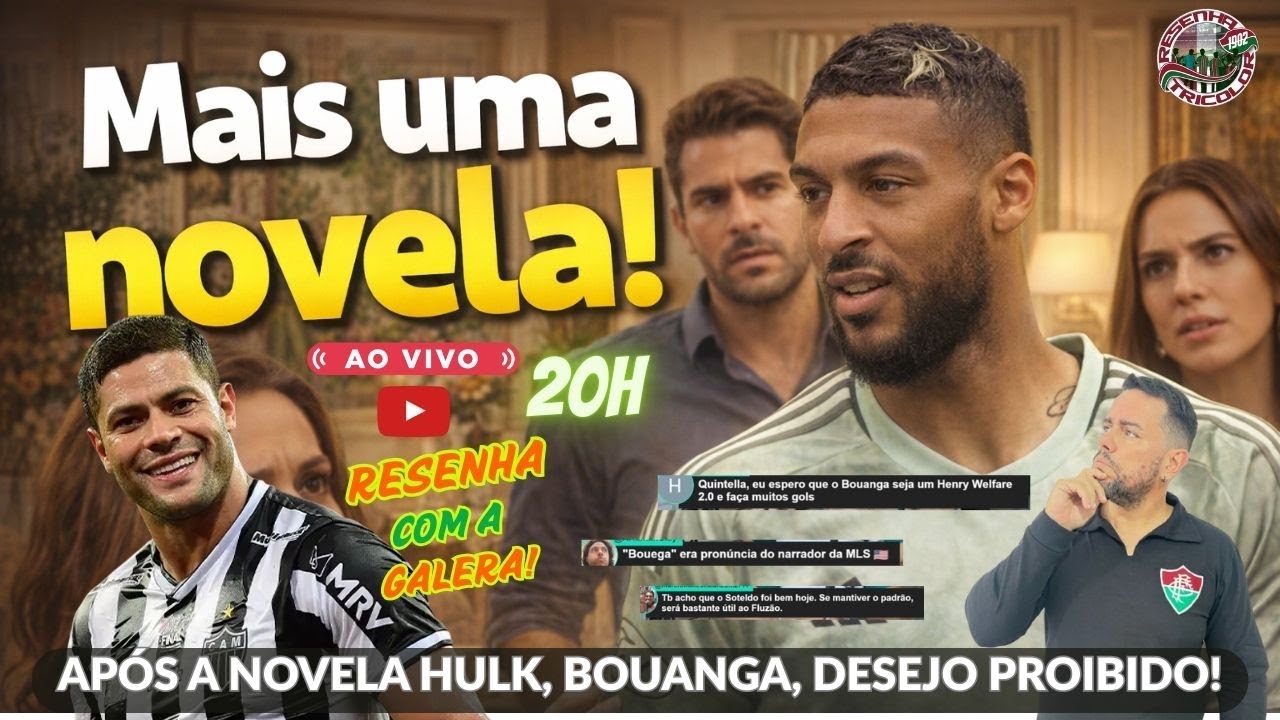 AO VIVO•NOVELA BOUANGA SEM FIM•O FLUMINENSE FICARÁ SEM UM 9?•RESENHA COM A GALERA