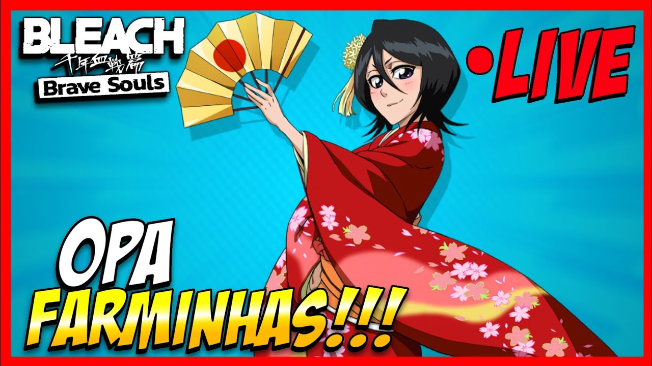 PRIMEIRA LIVE!!! PARTIU FARM NA EPIC E GQ!!! - Bleach Brave Souls