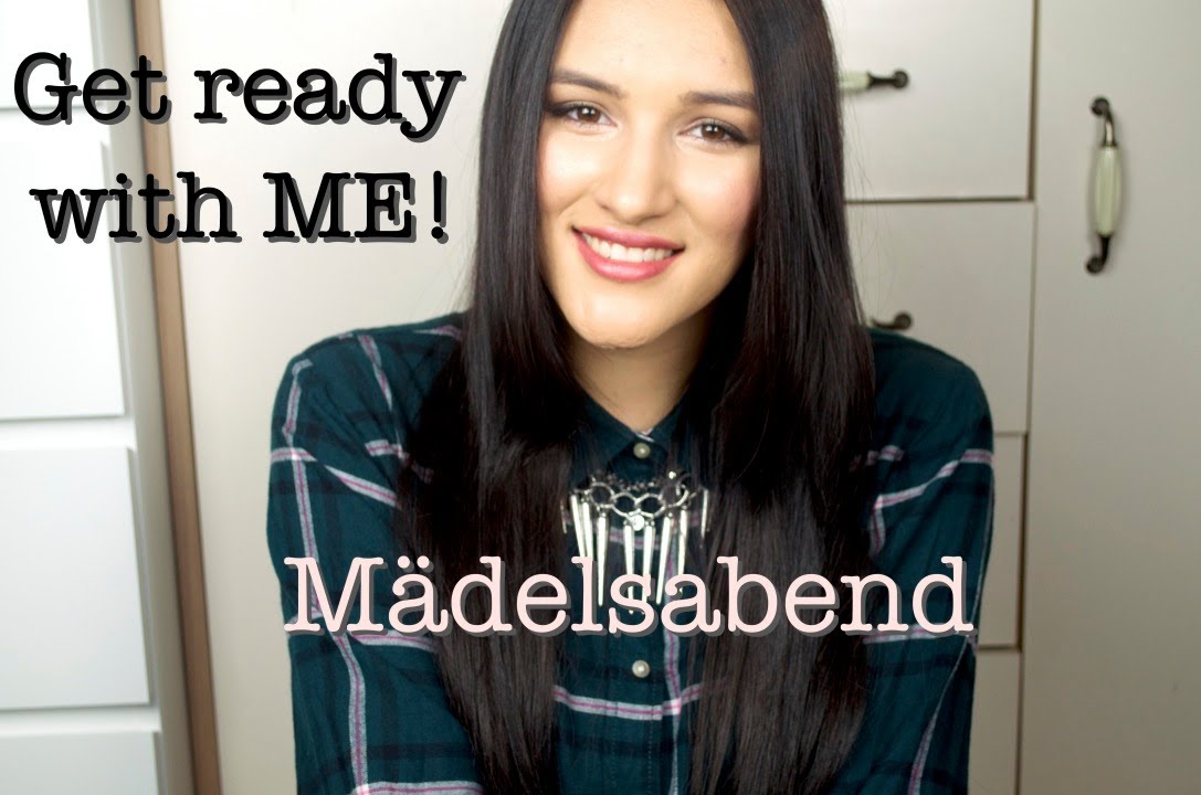 Get ready with ME!-  MÄDELSABEND | Katharina Damm