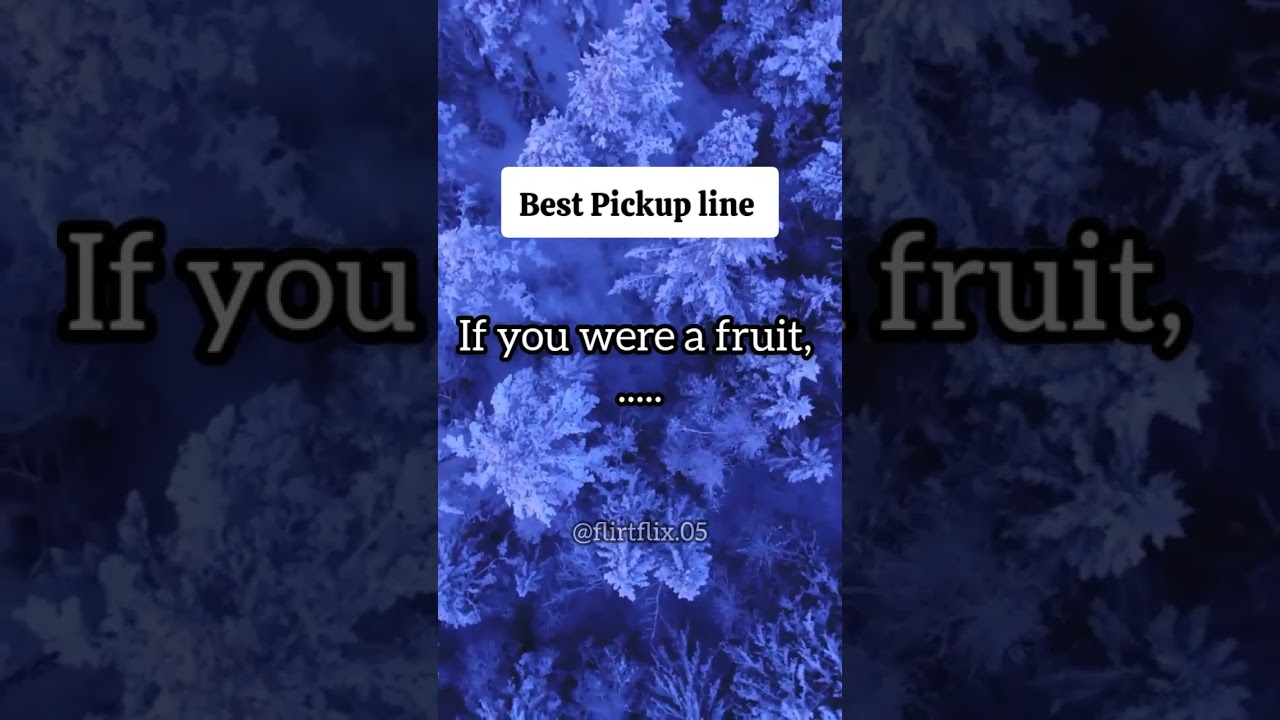 Pickup lines | Best Pickup lines | Pickup lines for boys | Pickup lines for girls