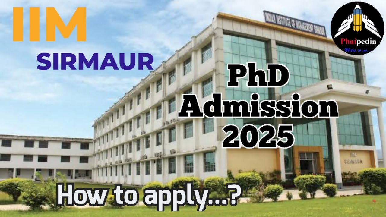 IIM Sirmaur | PhD Admission 2025 | Official Notification | Phaipedia