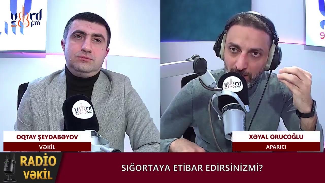 SIĞORTAYA ETİBAR EDİRSİNİZMİ? - RadioVəkil, Xəyal Orucoğlunun təqdimatında #103