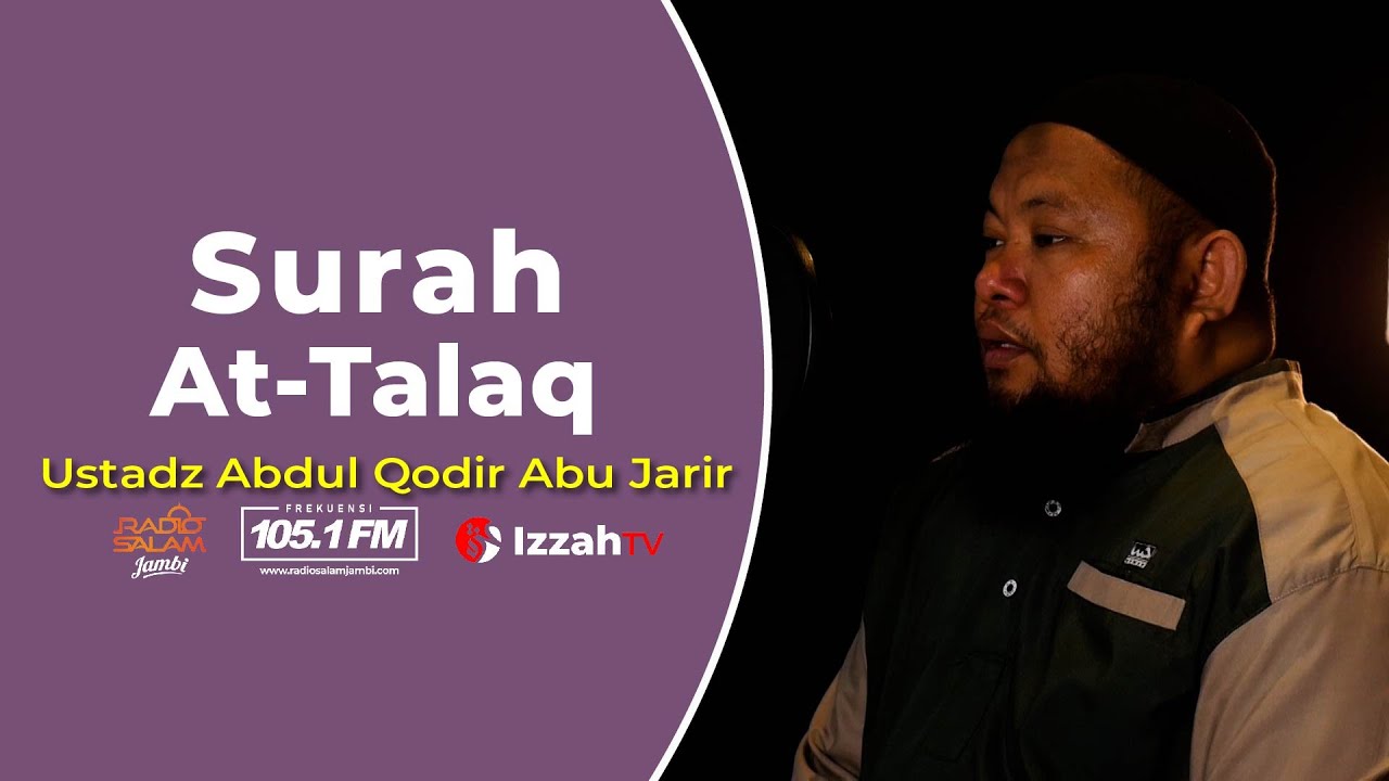 Ustadz Abdul Qodir - Surah At talaq - Juz 28
