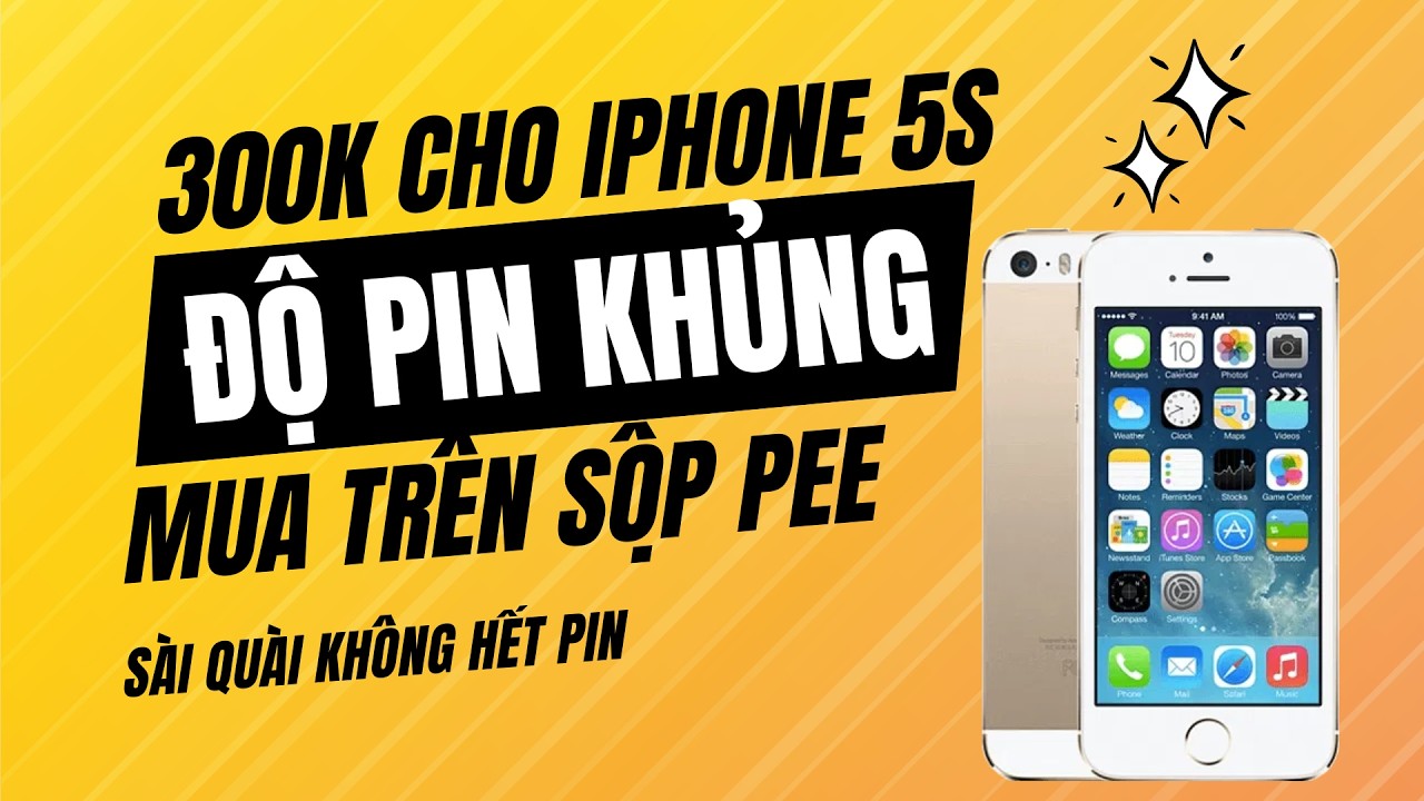 Bỏ 300K mua iPhone 5s trên Sộp Pee – Độ pin siêu khủng, xài 2 ngày chưa hết!