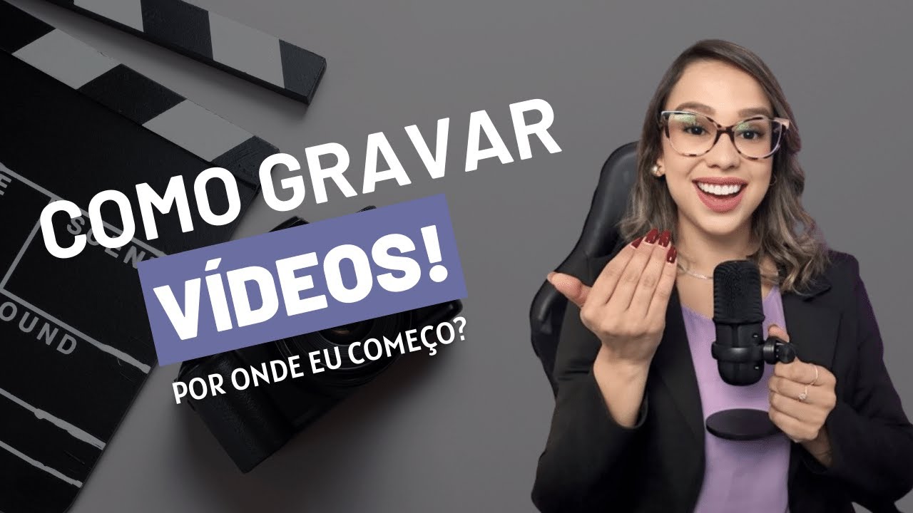 COMO GRAVAR VÍDEOS? Por onde começar? 🎬