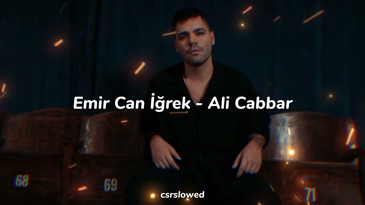 Emir Can İğrek - Ali Cabbar (slowed+reverb)